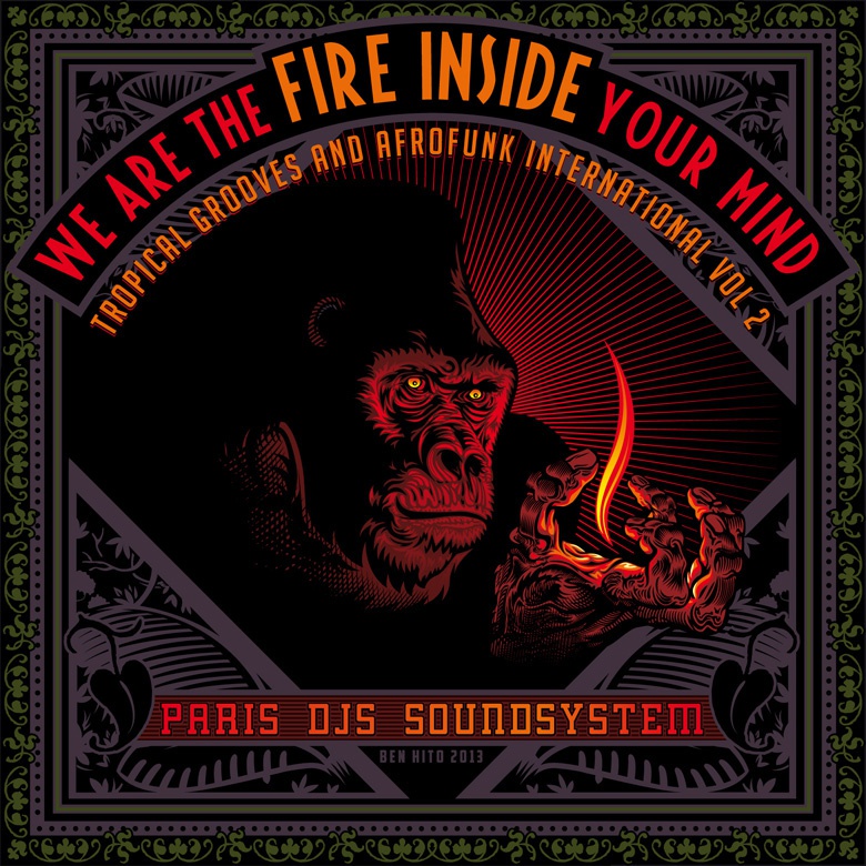 Paris DJs Soundsystem - We Are The Fire Inside Your Mind - Tropical Grooves &amp; Afrofunk International Vol​.​2